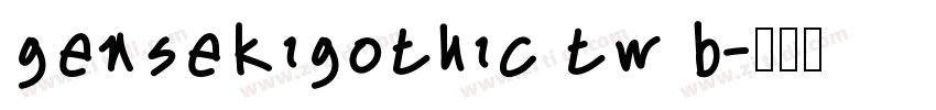 gensekigothic tw b字体转换